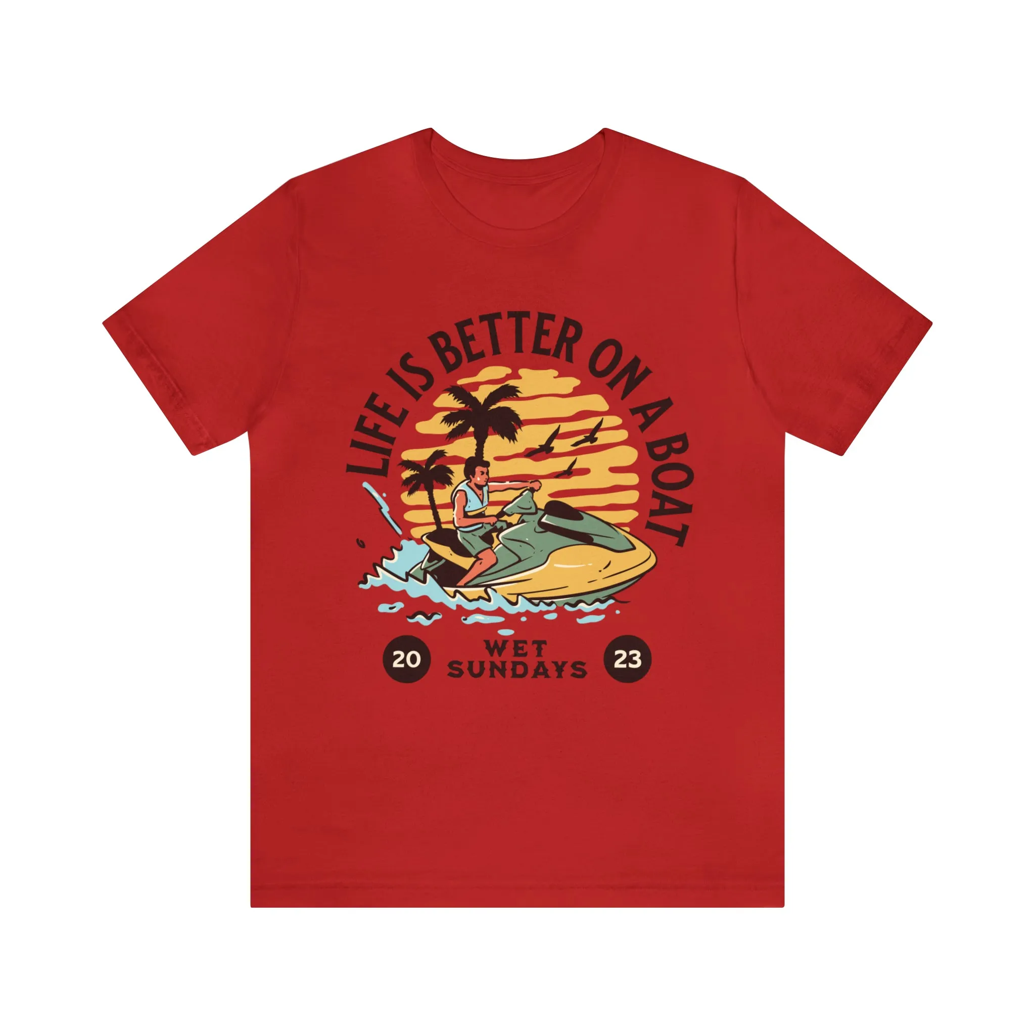 Life is better on a Boat T-Shirt
