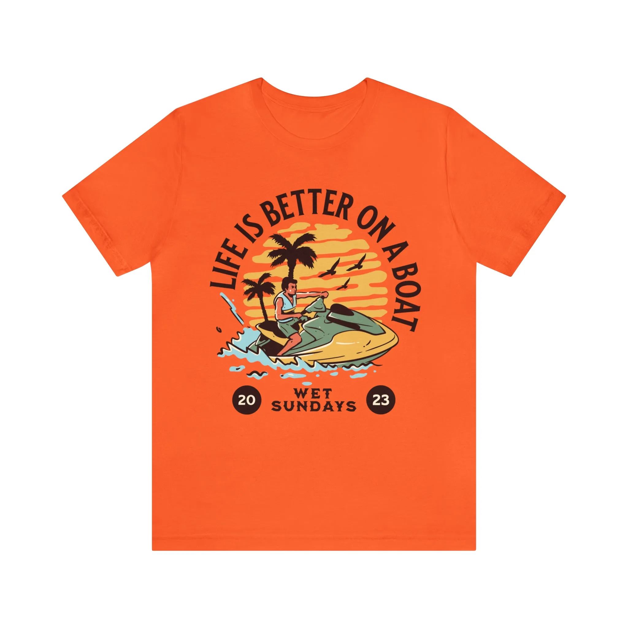 Life is better on a Boat T-Shirt