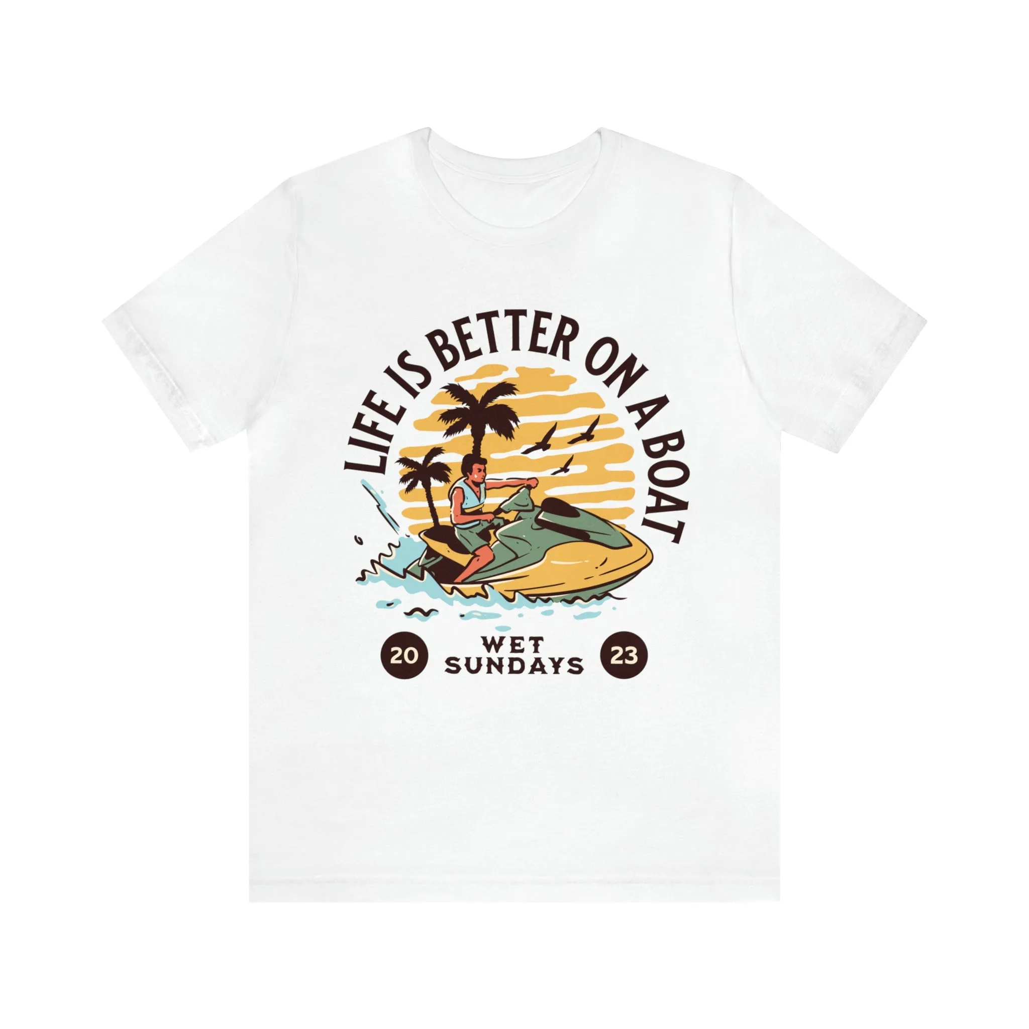 Life is better on a Boat T-Shirt